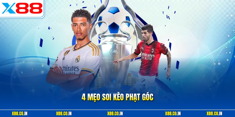 4 mẹo soi kèo phạt góc
