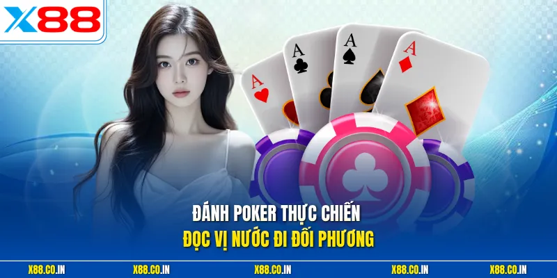 Đánh poker thực chiến đọc vị nước đi đối phương