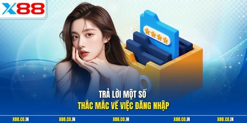 Trả lời một số thắc mắc về việc đăng nhập